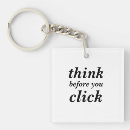 Create Your Own | think before you click | Schlüsselanhänger