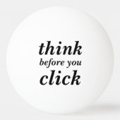 Create Your Own | think before you click | Tischtennisball (Rückseite)