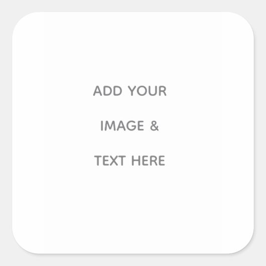 Create Your Own white  Quadratischer Aufkleber (Vorderseite)