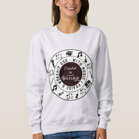 Created to Worship  Sweatshirt (Vorderseite)