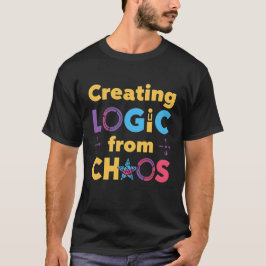 Creating Logic from Chaos – Programmer Coding Quot T-Shirt