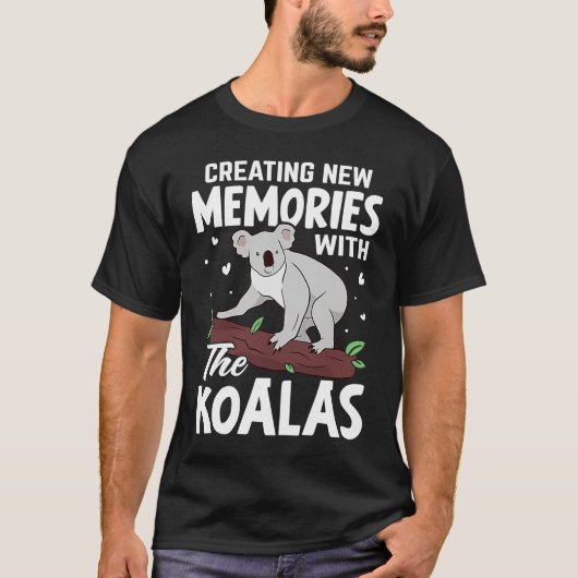 Creating New Memories With The Koalas T-Shirt (Vorderseite)