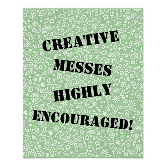 Creative Messes hoch ermutigt! Poster (Vorderseite)