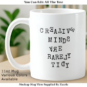 Creative Minds Are Rarely Tidy Editable Funny  Kaffeetasse
