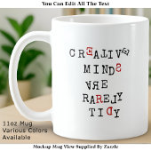 Creative Minds Are Rarely Tidy Editable Funny  Kaffeetasse