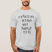 Creative Minds Are Rarely Tidy Editable Quote  T-Shirt (Vorderseite)