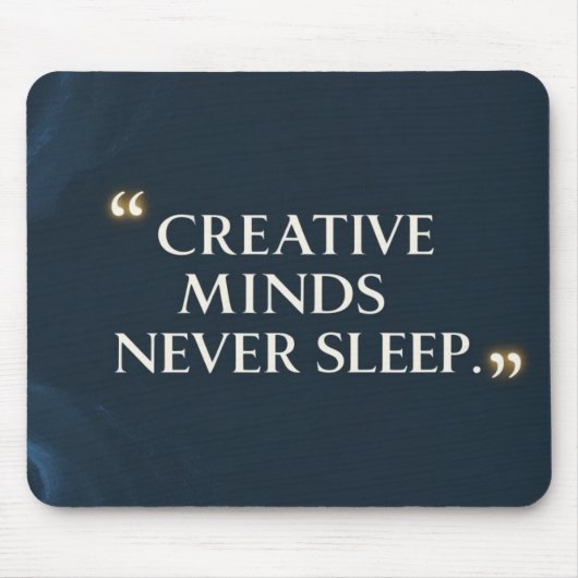 Creative Minds schlafen nie Mousepad (Vorne)