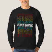Creative Writing Hobby Life is About Creative Writ T-Shirt (Vorderseite)