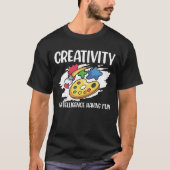 Creativity is Intelligence Having Fun  T-Shirt (Vorderseite)