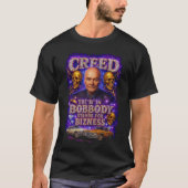 Creed the B in Bobbody Stands for Bizness T-Shirt (Vorderseite)