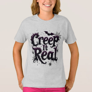 Creep It Real - Edgy Halloween Vibes T-Shirt