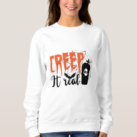 Creep It Real Funny Halloween Spooky Sweatshirt (Vorderseite)