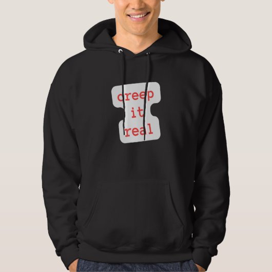 creep it real hoodie (Vorderseite)