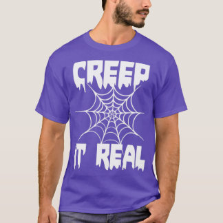 Creep it Real lustige Halloween tee1 T-Shirt