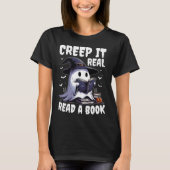 Creep It Real Read Book Ghost Halloween T-Shirt (Vorderseite)