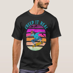 CREEP IT REAL Skateboarder Geist Vintage Retro Hal T-Shirt