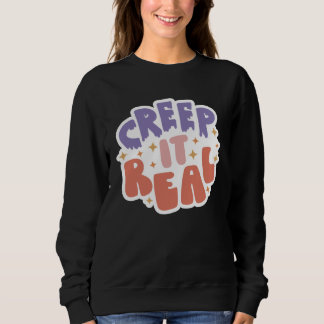 Creep It Real Sweatshirt