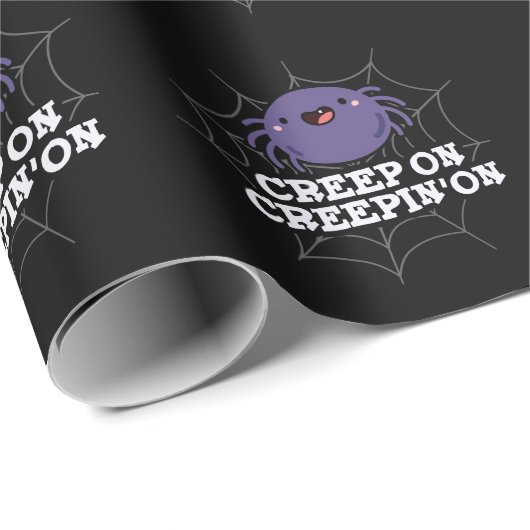 Creep on Creepin on Positive Spider Pun Dark BG Geschenkpapier (Rolleneckpunkt)