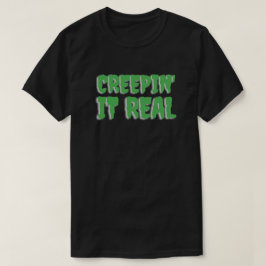 Creepin' It Real Halloween T-Shirt