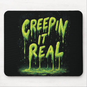 "Creepin it Real" humorvolle Slime Typografie Mousepad