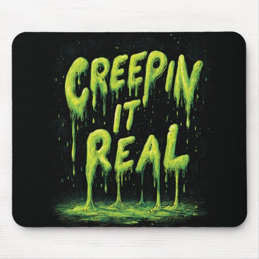 "Creepin it Real" humorvolle Slime Typografie Mousepad (Vorne)