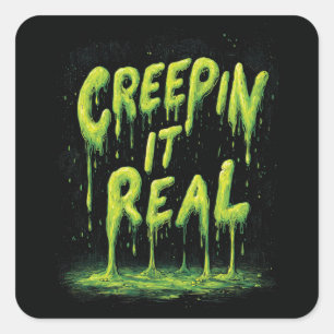 "Creepin it Real" humorvolle Slime Typografie Quadratischer Aufkleber