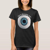 Creepy Blue Eye beobachtet Sie! T-Shirt (Vorderseite)