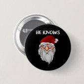Creepy Funny Weihnachtsgeschenk Er kennt Crazy Sa Button (Vorne & Hinten)