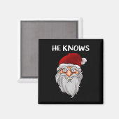 Creepy Funny Weihnachtsgeschenk Er kennt Crazy Sa Magnet (Vorderseite/Rückseite)
