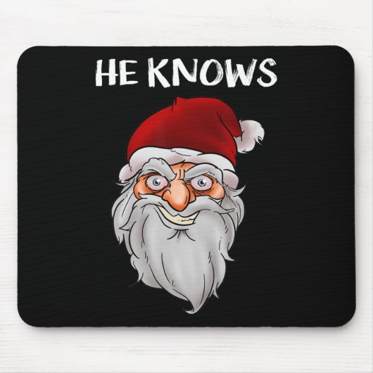 Creepy Funny Weihnachtsgeschenk Er kennt Crazy Sa Mousepad (Vorne)