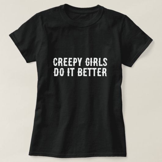 Creepy Girls machen es besser Halloween T-Shirt (Design vorne)