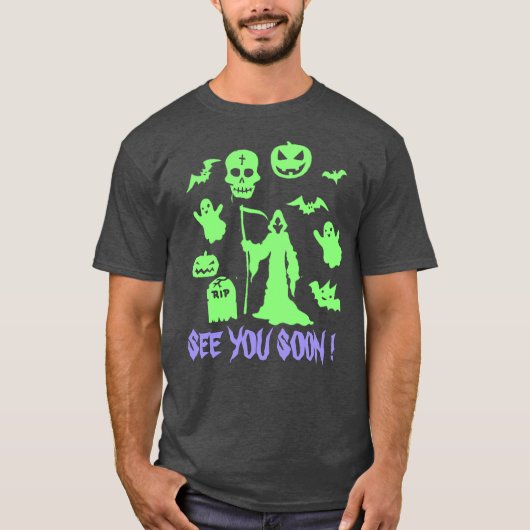 Creepy Grim Sensenmann sehen Sie bald Halloween T- T-Shirt (Vorderseite)