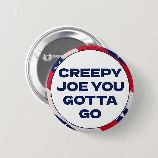 Creepy Joe You Gotta Go, Lass Brandon Funny Button (Vorne & Hinten)