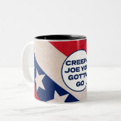 Creepy Joe You Gotta Go, Lass Brandon Funny Zweifarbige Tasse (Vorderseite Links)