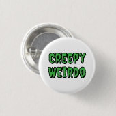 Creepy Weirdo Button (Vorne & Hinten)