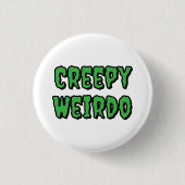 Creepy Weirdo Button (Vorderseite)