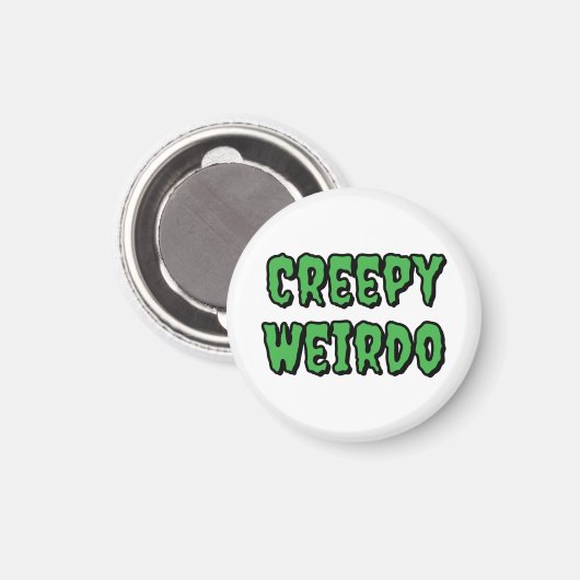 Creepy Weirdo Magnet (Vorderseite/Rückseite)