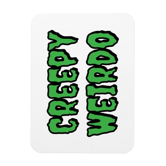 Creepy Weirdo Magnet (Vertikal)