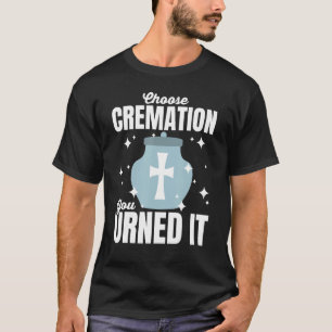 Crematory Mortician Proud Beerdigung Direkt T-Shirt