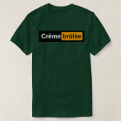 Creme Brulee lustiges Geschenk T-Shirt (Design vorne)