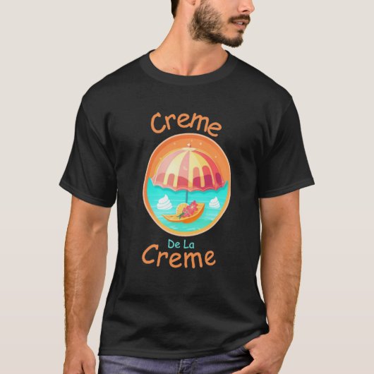 Creme De La Creme, Summer Gift ideas T-Shirt (Vorderseite)
