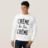 Creme de la creme sweatshirt (Vorne ganz)
