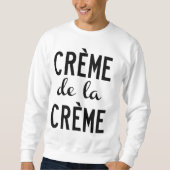 Creme de la creme sweatshirt (Vorderseite)