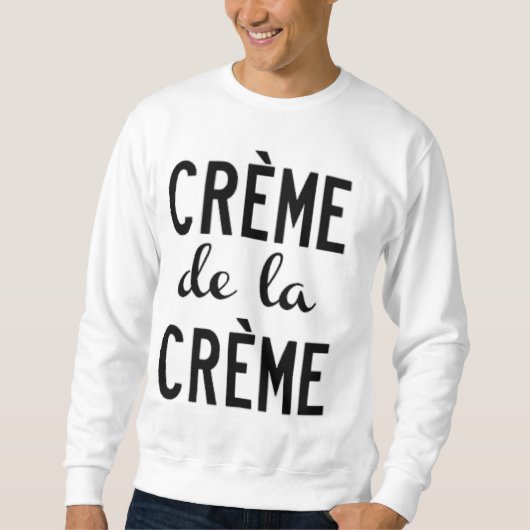 Creme de la creme sweatshirt (Vorderseite)