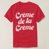 Creme De La Creme  T-Shirt (Design vorne)