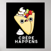 Crepe Happens Funny Food Pub Dark BG Poster (Vorne)