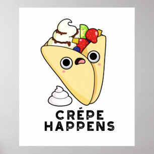 Crepe Happens Funny Food Puff Poster