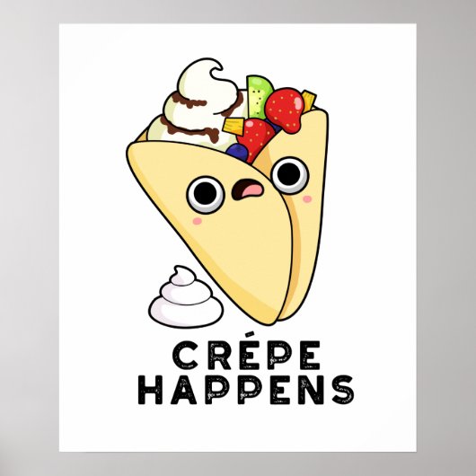 Crepe Happens Funny Food Puff Poster (Vorne)