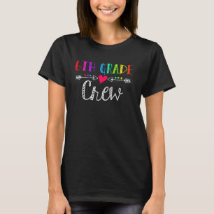 Crew 6. Klasse Funny Sixth Grade Teacher 1. T-Shirt