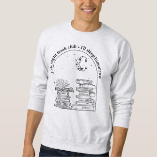 Crew des Buchclubs für verspätete Nacht Sweatshirt